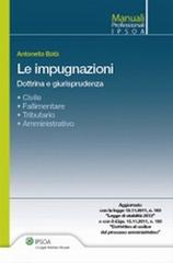 Le impugnazioni. Dottrina e giurisprudenza di Antonella Batà edito da Ipsoa