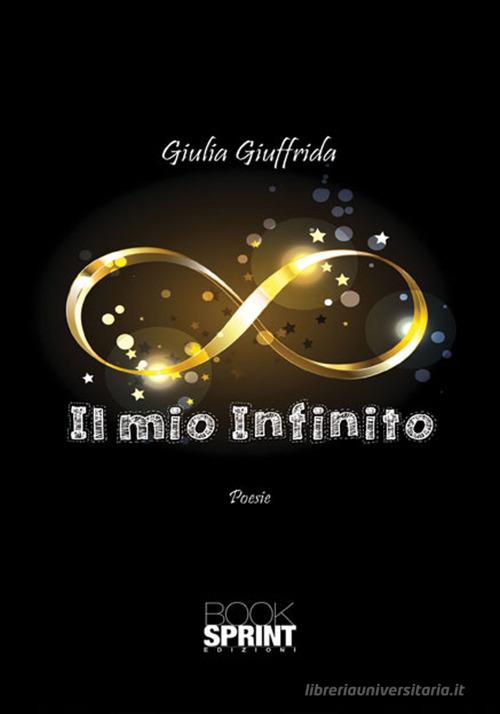 Il mio infinito di Giulia Giuffrida edito da Booksprint