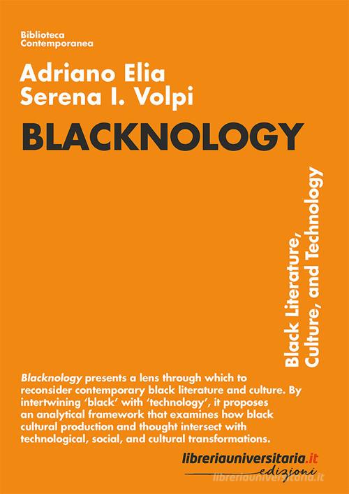 Blacknology. Black Literature, Culture, and Technology di Adriano Elia, Serena I. Volpi edito da libreriauniversitaria.it