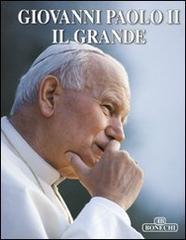 Giovanni Paolo II il Grande edito da Bonechi