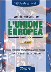 I test dei concorsi per l'Unione Europea. Eserciziario di Francesca Desiderio, Carlo Tabacchi, Monica Winters edito da Alpha Test
