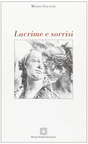 Lacrime e sorrisi di Marisa Giuffré edito da Edizioni Scientifiche Italiane