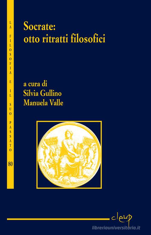 Socrate: otto ritratti filosofici edito da CLEUP