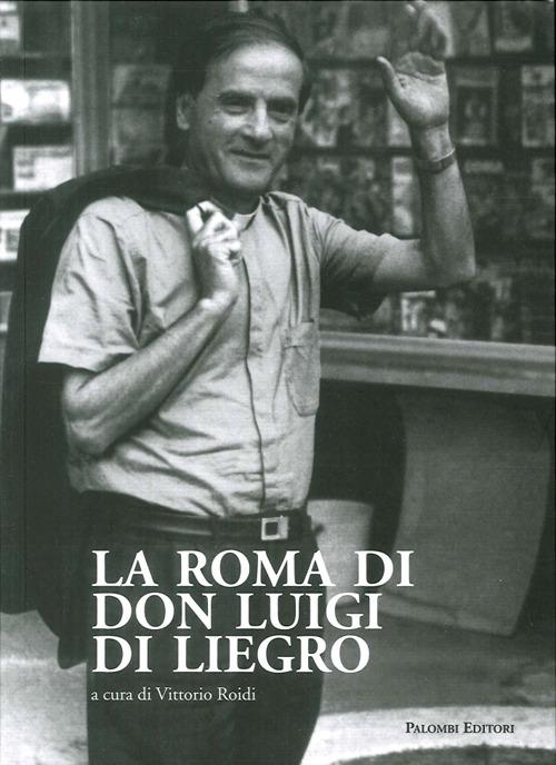 La Roma di Don Luigi di Liegro edito da Palombi Editori