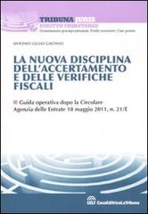 La nuova disciplina dell'accertamento e delle verifiche fiscali di Antonio Giulio Gaetano edito da La Tribuna