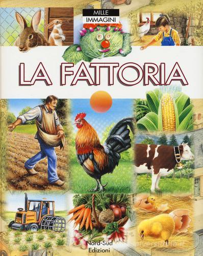 La fattoria. Ediz. a colori di Emilie Beaumont, Marie-Renée Pimont edito da Nord-Sud