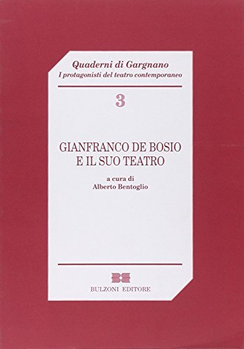 Gianfranco De Bosio e il suo teatro edito da Bulzoni