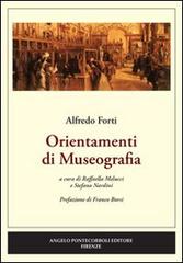 Orientamenti di museografia di Alfredo Forti edito da Pontecorboli Editore