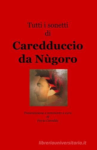 Tutti i sonetti di Caredduccio da Nugoro edito da ilmiolibro self publishing