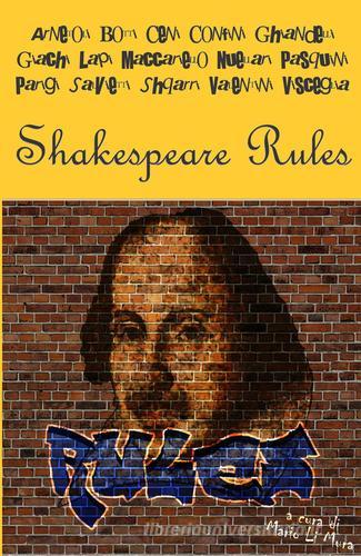 Shakespeare rules. Critica shakespeariana in IV Liceo edito da ilmiolibro self publishing