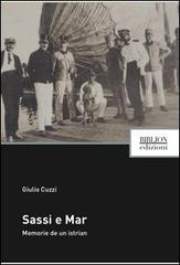 Sassi a mar. Memorie de un istrian di Giulio Cuzzi edito da Biblion