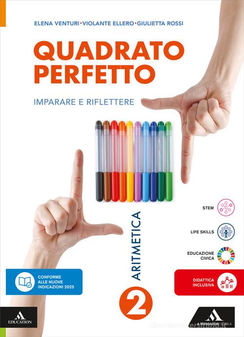 Quadrato perfetto. Imparare e riflettere. Con Aritmetica, Geometria, Quaderno. Per la Scuola media. Con e-book. Con espansione online vol. 2 di Giulietta Rossi, Elena Venturi, Violante Ellero edito da Mondadori Scuola