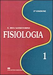 Fisiologia vol.1 di Eugenio Riva Sanseverino edito da CEA