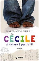 Cécile. Il futuro è per tutti di Marie-Aude Murail edito da Giunti Editore