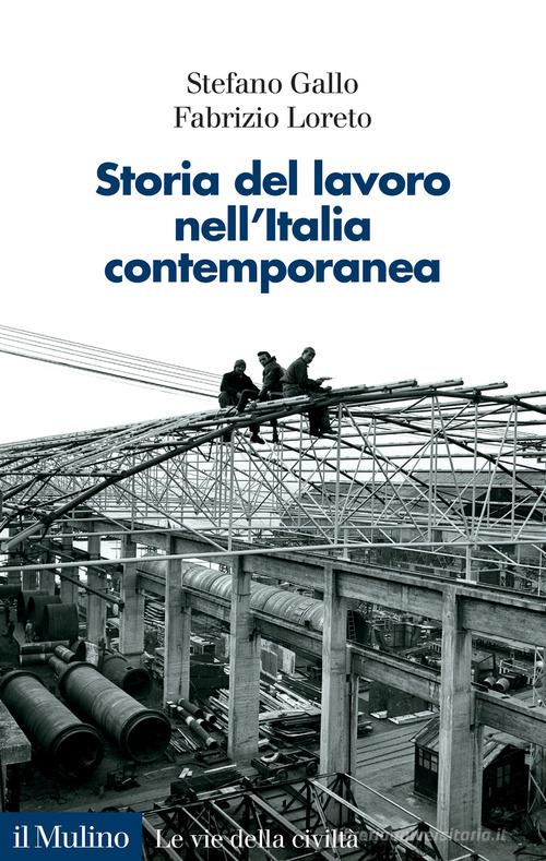Storia del lavoro nell'Italia contemporanea di Stefano Gallo, Fabrizio