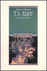 T. S. Eliot. Le geometrie del disordine di Dario Calimani edito da Liguori
