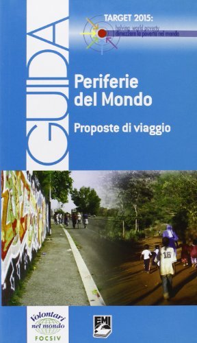 Periferie del mondo. Proposte di viaggio. Ediz. italiana e inglese edito da EMI