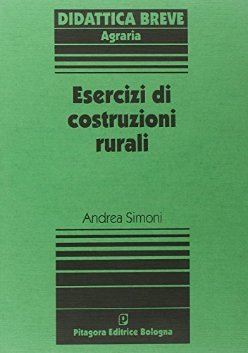 Esercizi di costruzioni rurali di Andrea Simoni edito da Pitagora