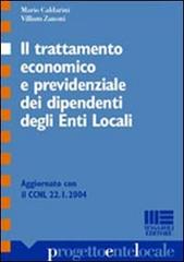 Il trattamento economico e previdenziale dei dipendenti degli enti locali di Mario Caldarini, Villiam Zanoni edito da Maggioli Editore