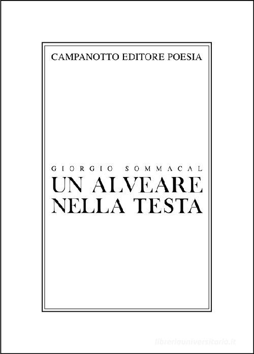 Un alveare nella testa di Giorgio Sommacal edito da Campanotto
