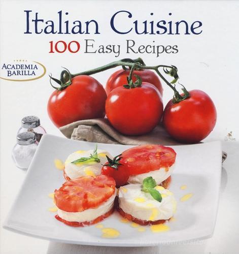 Italian cuisine. 100 easy recipes di Mariagrazia Villa edito da White Star