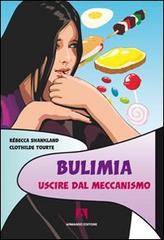 Bulimia. Uscire dal meccanismo di Rébecca Shankland, Clothilde Tourte edito da Armando Editore