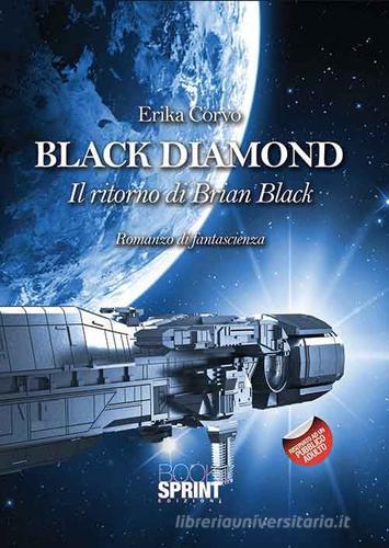 Black Diamond di Erika Corvo edito da Booksprint