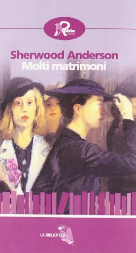 Libro Molti matrimoni di Sherwood Anderson La biblioteca di Robin Edizioni