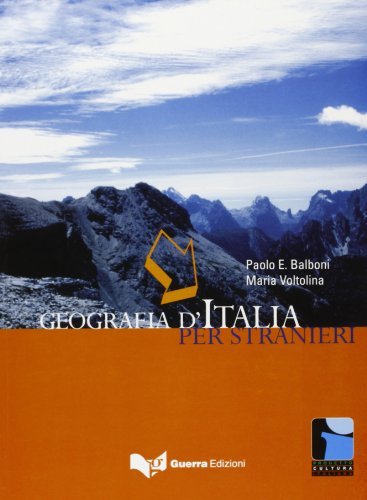 Geografia d'Italia per stranieri di Paolo E. Balboni, Maria Voltolina edito da Guerra Edizioni