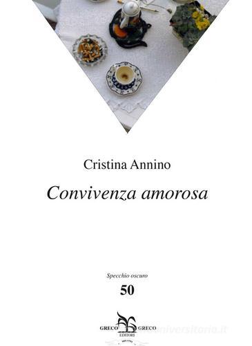 Connivenza amorosa di Cristina Annino edito da Greco e Greco