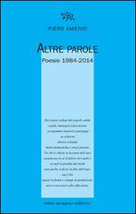 Altre parole. Poesie 1984-2014 di Piero Amerio edito da Aragno