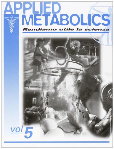 Applied metabolics. Rendiamo utile la scienza vol.5 edito da La Libreria di Olympian's News