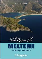 Nel regno del Meltemi da Antalya a Istanbul di Antonio Coppi edito da Edizioni Il Frangente