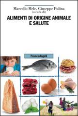 Alimenti di origine animale e salute edito da Franco Angeli