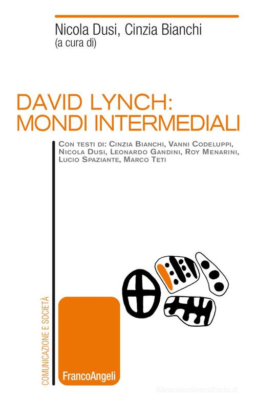 David Lynch: mondi intermediali edito da Franco Angeli