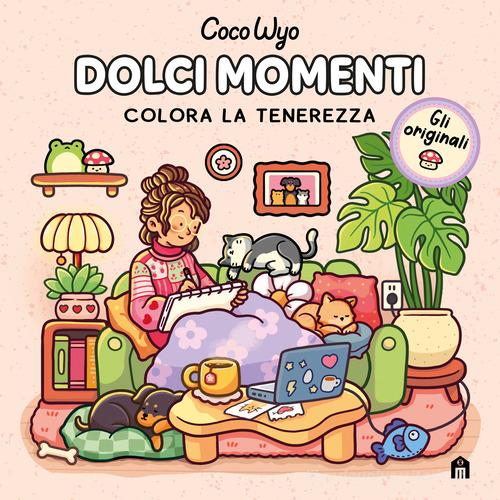 Dolci momenti. Libro da colorare per tutte le età. Gli originali Coco Wyo di Coco Wyo edito da Magazzini Salani