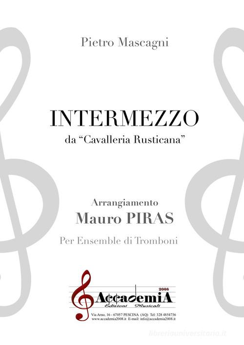 Intermezzo. Da «Cavalleria rusticana». Per ensemble di tromboni. Ediz. a spirale di Pietro Mascagni edito da Accademia2008