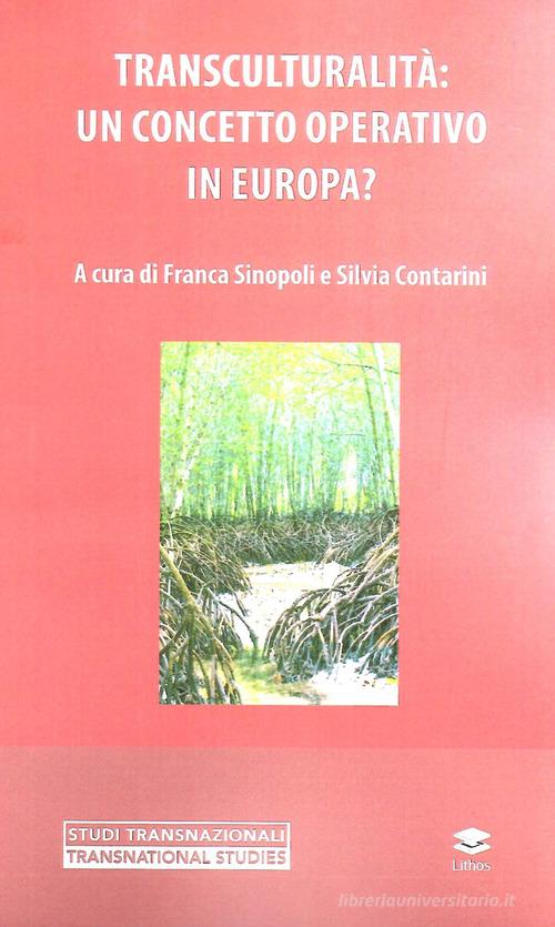 Transculturalità: un concetto operativo in Europa? edito da Lithos