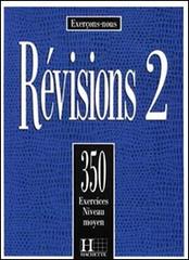 350 exercices de révision. Moyen. Livre de l'élève. Per le Scuole superiori edito da Hachette (RCS)