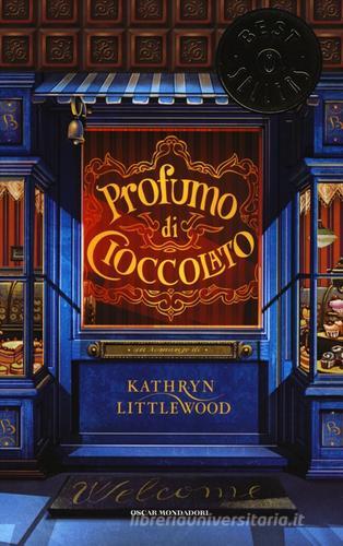 Profumo di cioccolato di Kathryn Littlewood edito da Mondadori