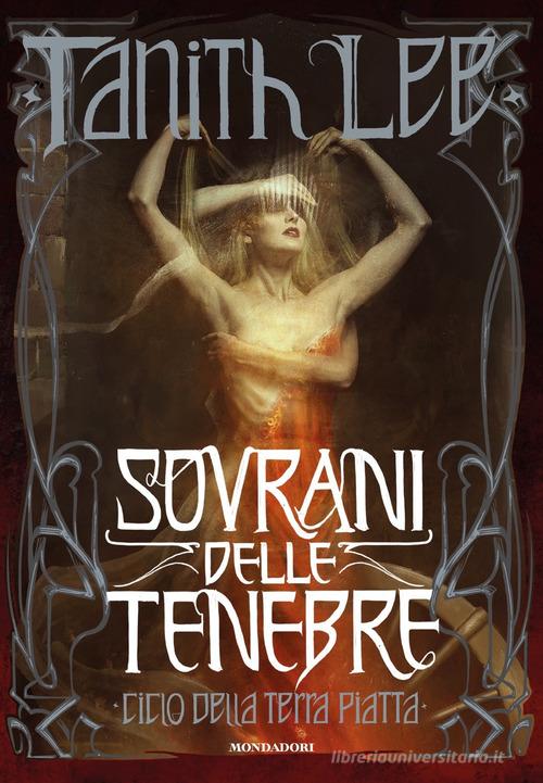 Libro Sovrani delle tenebre. Ciclo della Terra Piatta di Tanith Lee Oscar draghi di Mondadori