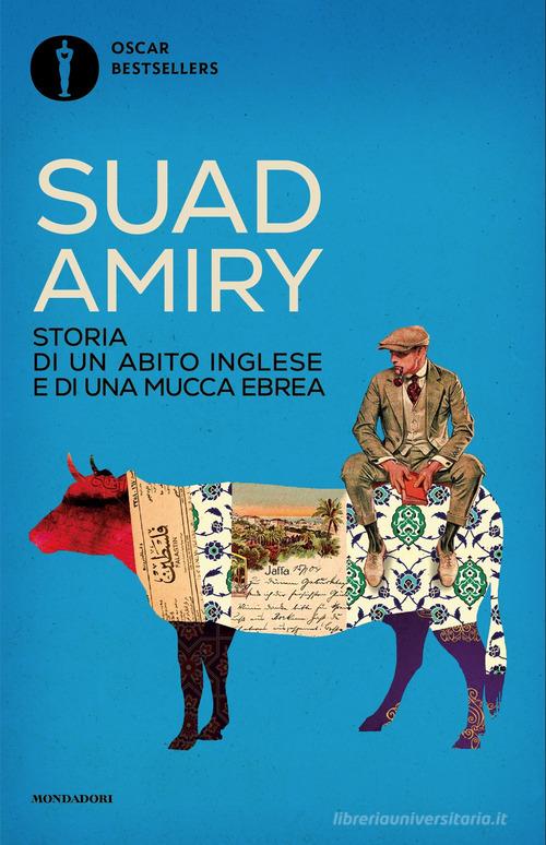 Libro Storia di un abito inglese e di una mucca ebrea di Suad Amiry Oscar bestsellers di Mondadori