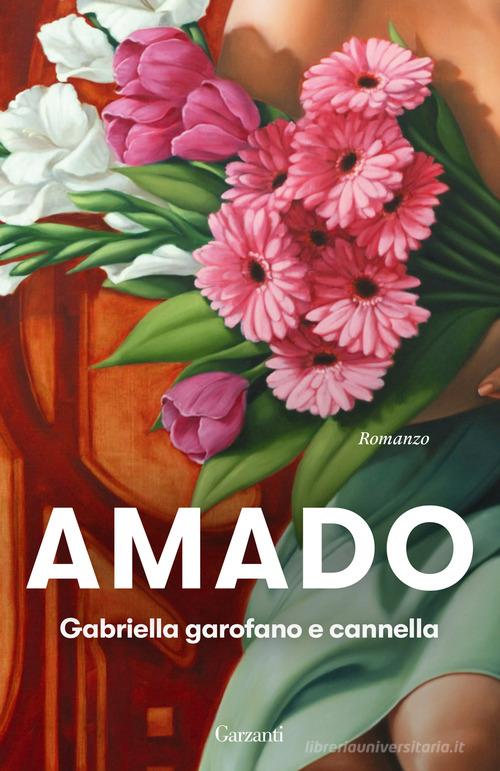 Gabriella garofano e cannella di Jorge Amado edito da Garzanti