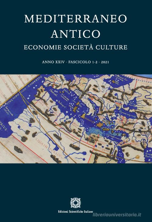 Mediterraneo antico. Economie società culture (2021) vol.1-2 edito da Edizioni Scientifiche Italiane