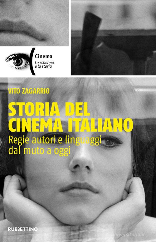 Storia del cinema italiano. Regie autori e linguaggi dal muto a oggi di Vito Zagarrio edito da Rubbettino