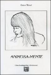 Animosa-mente di Giulia Reale edito da Montedit