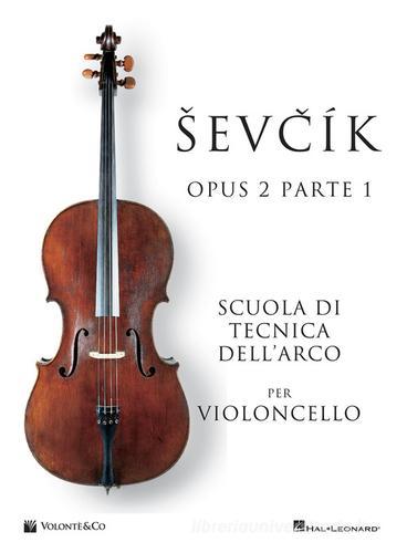 Sevcik cello studies Opus 2 Part 1. Ediz. italiana di Otakar Sevcik edito da Volontè & Co