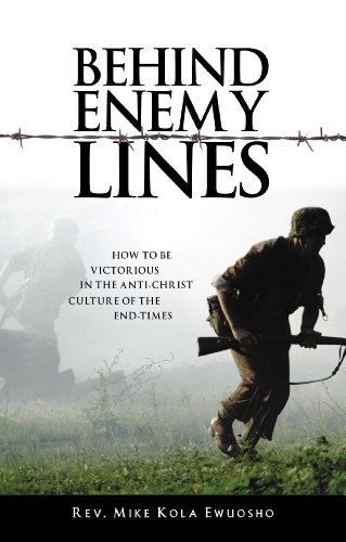 Behind enemy lines. How to be victorious in the anti-christ culture of the end times di Mike Kola Ewuosho edito da Destiny Image Europe