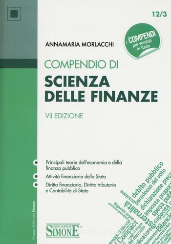 Compendio di scienza delle finanze di Annamaria Morlacchi edito da Edizioni Giuridiche Simone