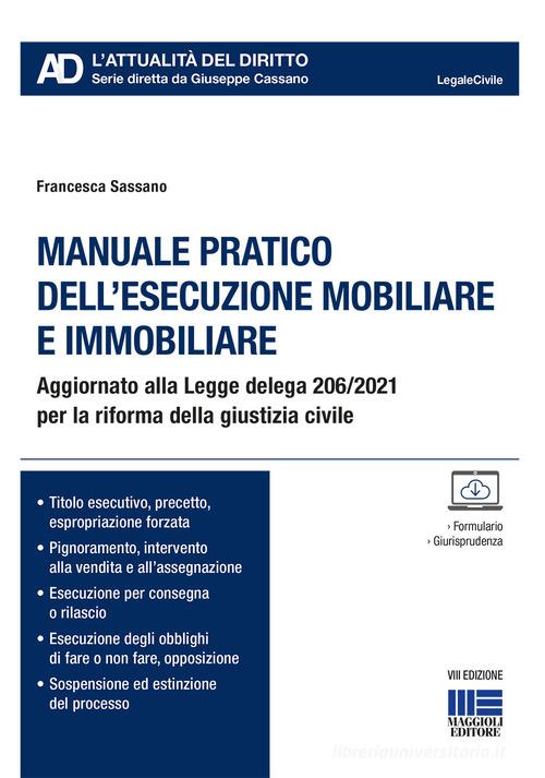 Manuale pratico dell'esecuzione mobiliare e immobiliare di Francesca Sassano edito da Maggioli Editore